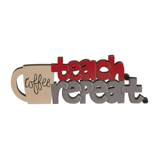 Coffee, Teach, Repeat Wooden Cutout Word Sitter